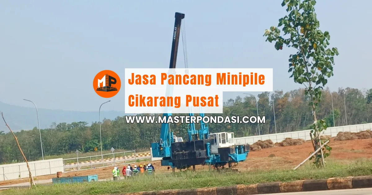 Jasa Pancang Minipile Cikarang Pusat