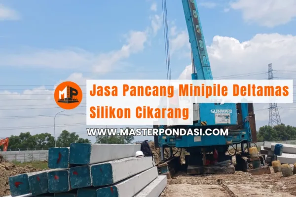 Jasa Pancang Minipile Deltamas Silikon Cikarang