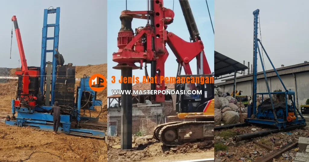 3 Jenis Alat Pemancangan Yang Perlu Diketahui Kontraktor. Cek Di Sini !