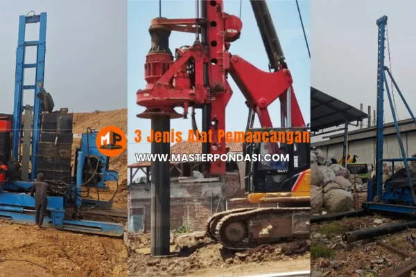 3 Jenis Alat Pemancangan Yang Perlu Diketahui Kontraktor. Cek Di Sini !
