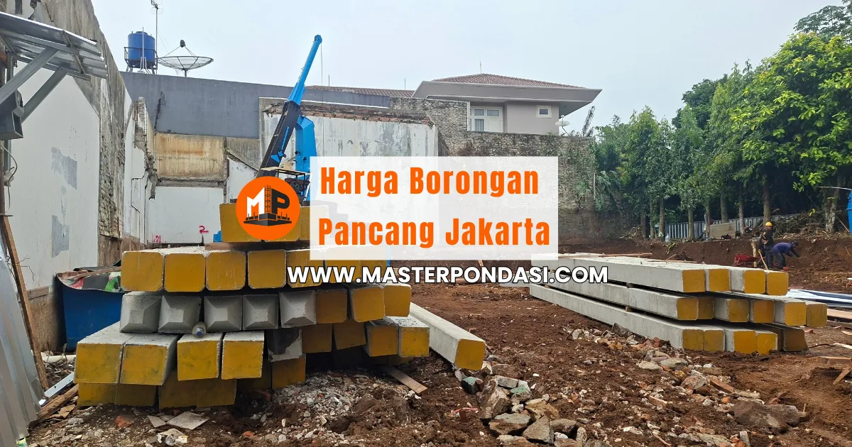 Harga Borongan Pancang Jakarta