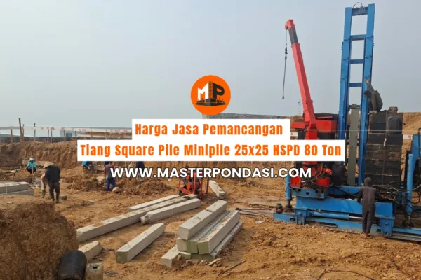 Harga Jasa Pemancangan Tiang Square Pile Minipile 25x25 HSPD 80 Ton
