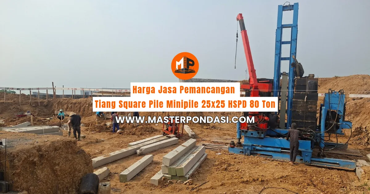 Harga Jasa Pemancangan Tiang Square Pile Minipile 25x25 HSPD 80 Ton