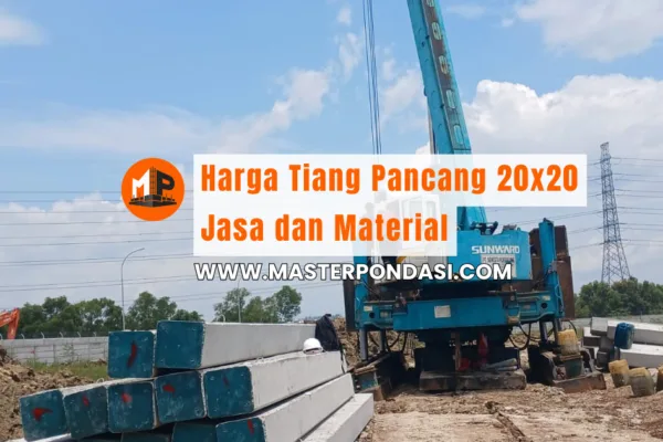 Harga Tiang Pancang 20x20 Jasa dan Material