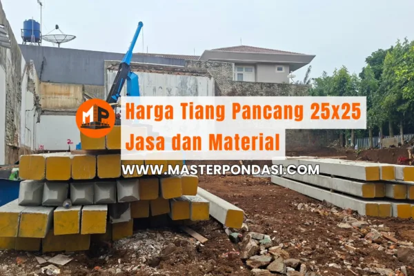 Harga Tiang Pancang 25x25 Jasa dan Material