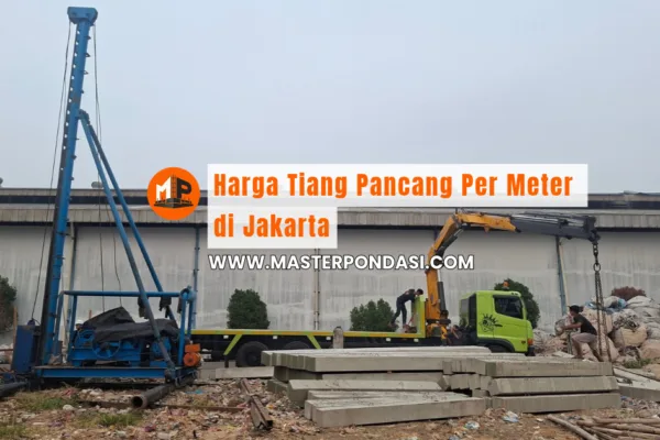 Harga Tiang Pancang Per Meter di Jakarta