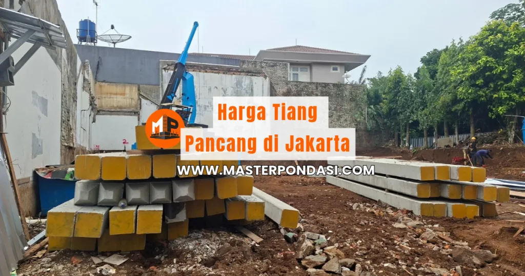 Harga Tiang Pancang di Jakarta