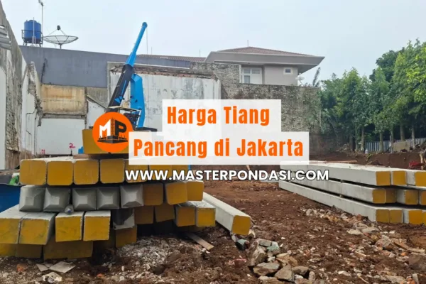 Harga Tiang Pancang di Jakarta