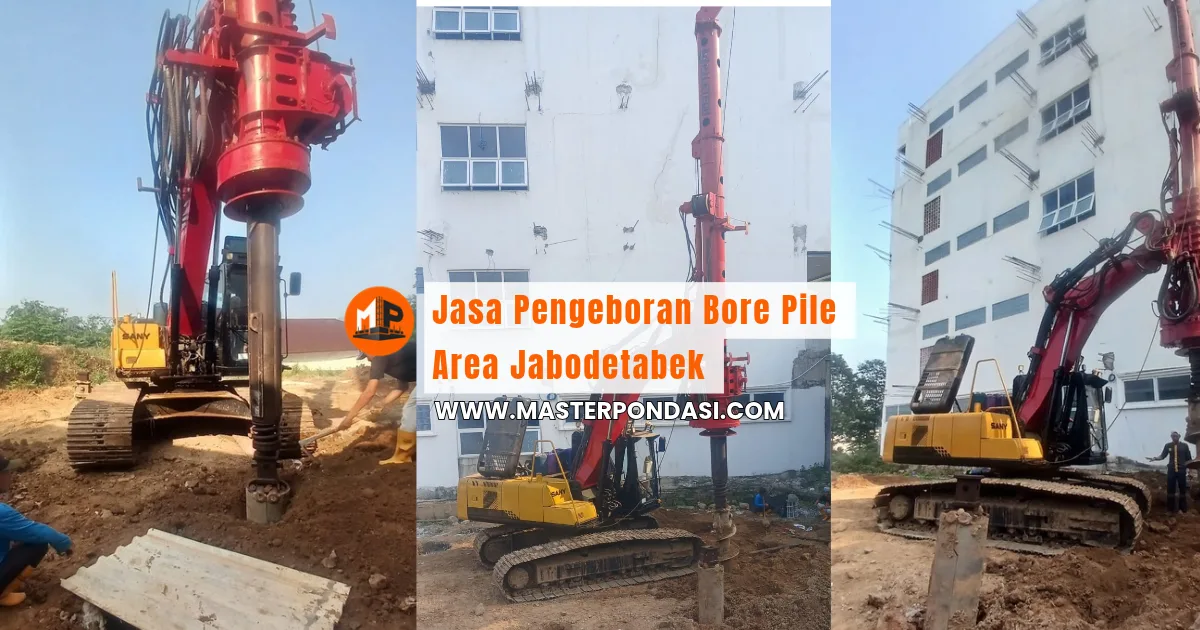 Jasa Pengeboran Bore Pile Area Jabodetabek