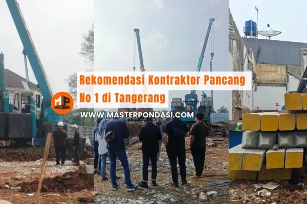 Rekomendasi Kontraktor Pancang No 1 di Tangerang