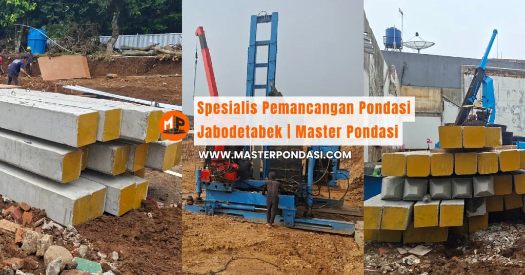 Spesialis Pemancangan Pondasi Jabodetabek Master Pondasi