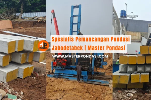 Spesialis Pemancangan Pondasi Jabodetabek Master Pondasi